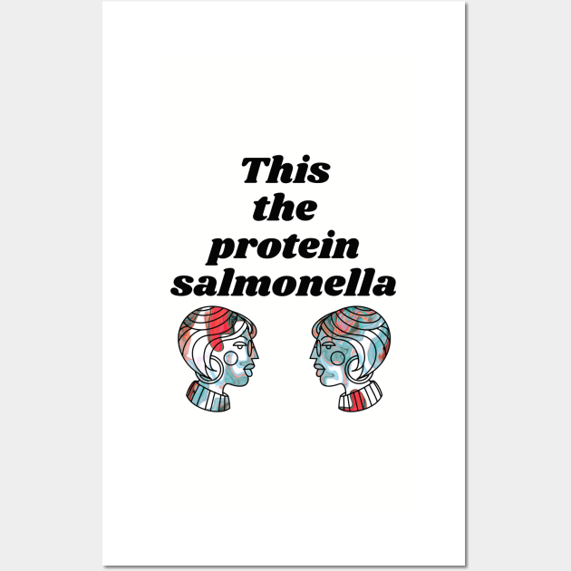 PROTEIN SALMONELLA - Funny Surreal Bad Translation Wall Art by raspberry-tea